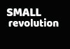 SMALL revolution